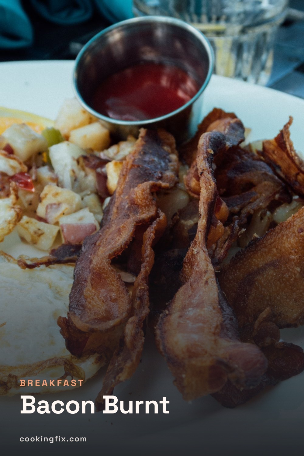 Bacon Burnt