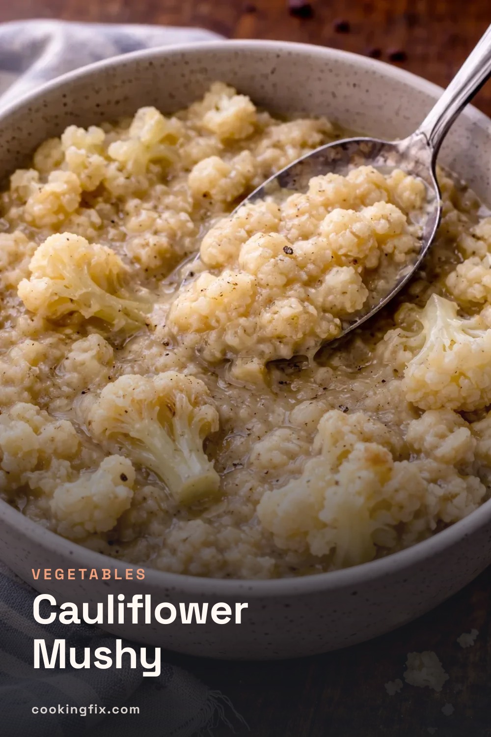 Cauliflower Mushy
