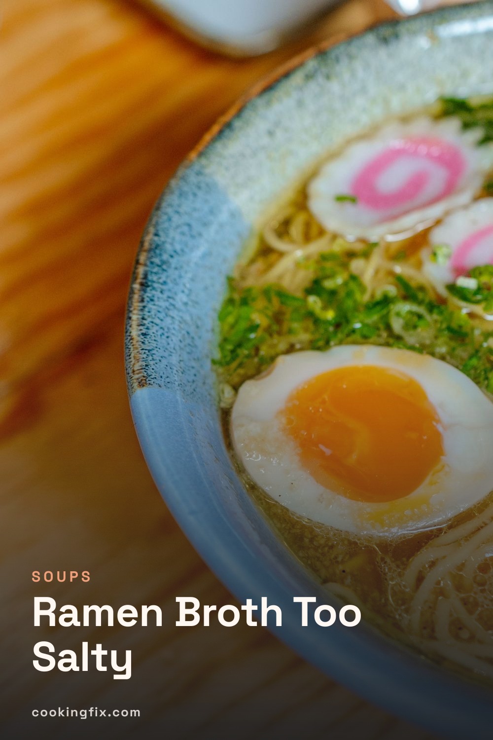 Ramen Broth Too Salty