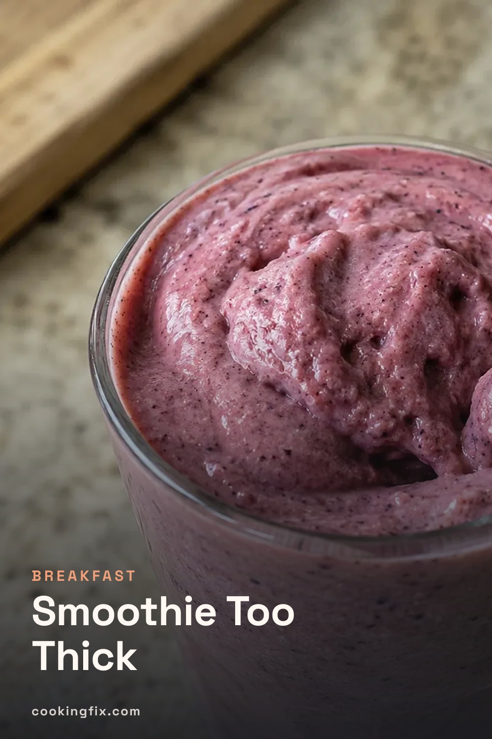 Smoothie Too Thick