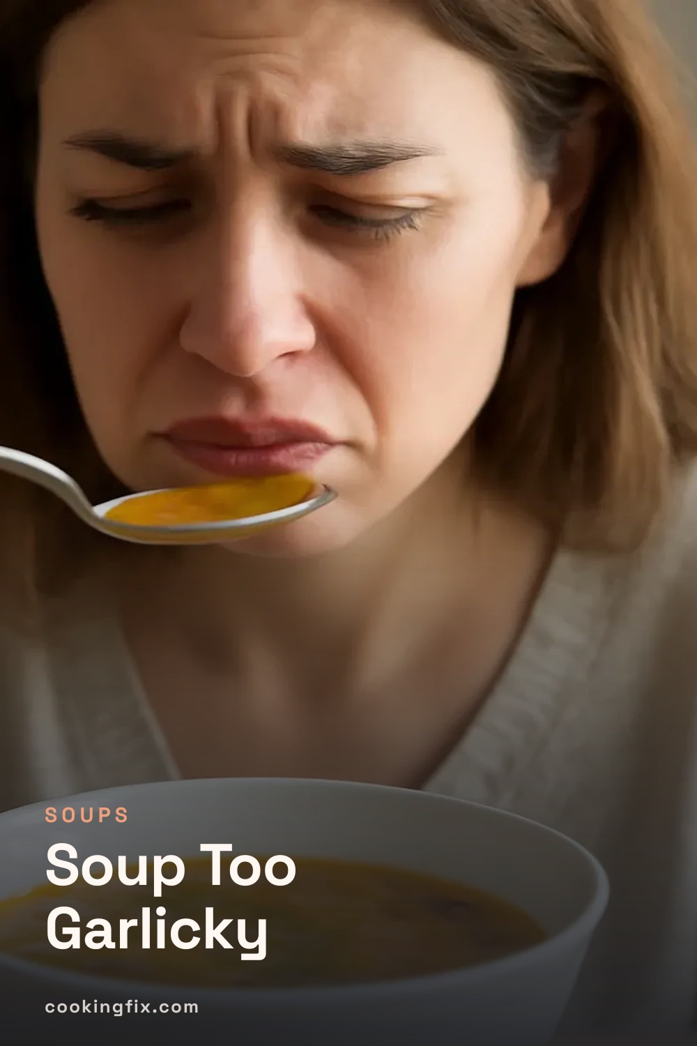 Soup Too Garlicky