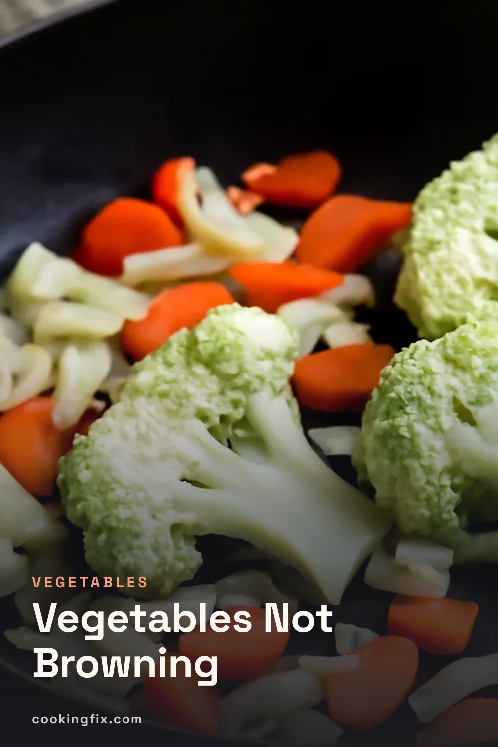 Vegetables Not Browning