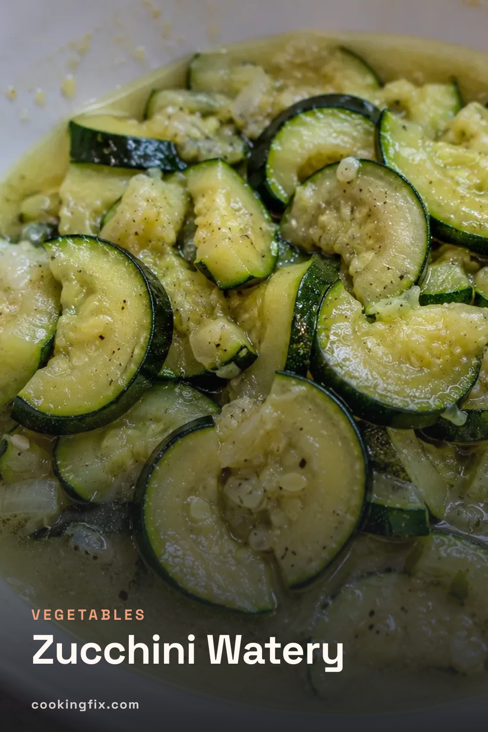 Zucchini Watery